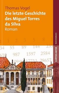 Die letzte Geschichte des Miguel Torres da Silva - Thomas Vogel - ebook
