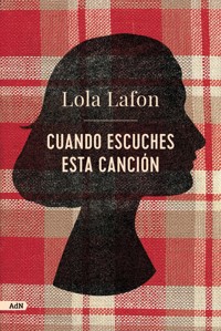 Cuando escuches esta canción (AdN) - Lola Lafon - ebook