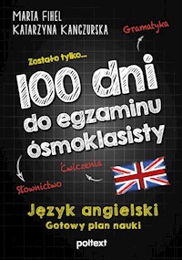 100 dni do egzaminu ósmoklasisty - Fihel Marta, Kanczurska Katarzyna - książka