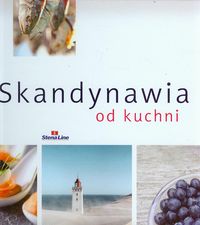 Skandynawia od kuchni - Kallin Małgorzata, Romanowska Maria, Zborowski Maciej - książka