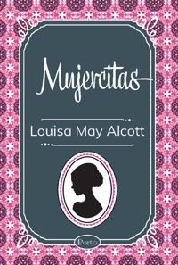 Mujercitas - Louisa May Alcott - ebook
