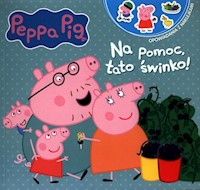 Peppa Pig Opowiadania z naklejkami Na pomoc, tato świnko! -  - książka