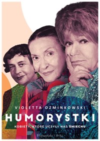 Humorystki. Kobiety, które uczyły nas śmiechu - Violetta Ozminkowski - ebook + audiobook + książka