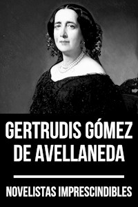 Novelistas Imprescindibles - Gertrudis Gómez de Avellaneda - Gertrudis Gómez de Avellaneda - ebook