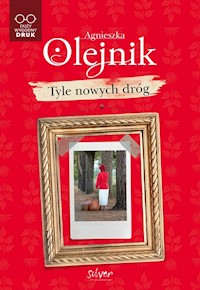 Tyle nowych dróg (wielkie litery) - Agnieszka Olejnik - ebook + audiobook + książka