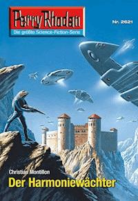 Perry Rhodan 2621: Der Harmoniewächter -  Christian Montillon - ebook