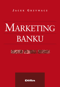 Marketing banku - Grzywacz Jacek - książka