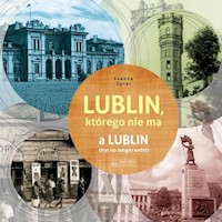 Lublin którego nie ma A Lublin that no longer exists - Zętar Joanna - książka