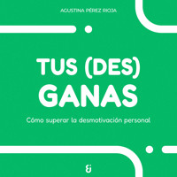 Tus (des)ganas - Agustina Pérez Rioja - ebook