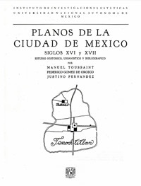 Planos de la Ciudad de México siglos XVI y XVII. Estudio histórico, urbanístico y bibliográfico - Manuel Toussaint - ebook