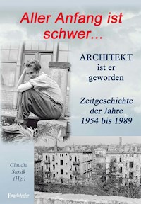 Hans Hüfner: Aller Anfang ist schwer ... Architekt ist er geworden - Claudia Stosik - ebook