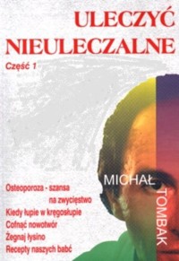Uleczyć nieuleczalne. Część 1 - Tombak Michał - ebook