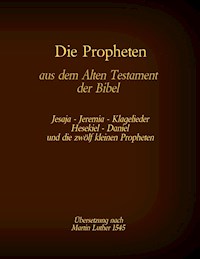Die Propheten aus dem Alten Testament der Bibel - Martin Luther - ebook
