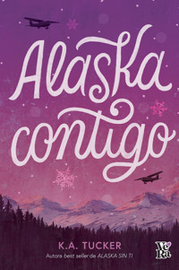Alaska contigo - K.A. Tucker - ebook