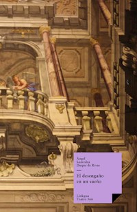 El desengaño en un sueño - Angel Saavedra. Duque de Rivas - ebook