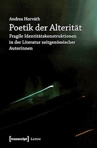 Poetik der Alterität - Andrea Horváth - ebook