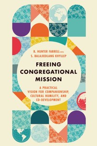 Freeing Congregational Mission - B. Hunter Farrell - ebook