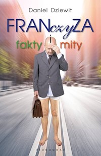 Franczyza Fakty i mity - Daniel Dziewit - książka