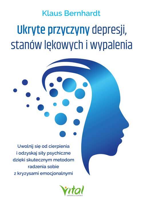 Ukryte przyczyny depresji, stanów lękowych i wypalenia - Klaus Bernhardt - ebook + książka