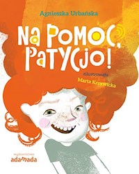 Na pomoc, Patycjo! - Agnieszka Urbańska - ebook + audiobook