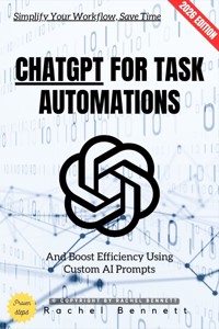 ChatGPT for Task Automations: - Rachel Bennett - ebook