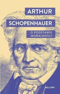 O podstawie moralności - Artur Schopenhauer - ebook + książka
