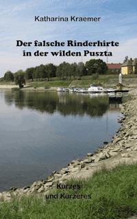 Der falsche Rinderhirte in der wilden Puszta - Katharina Kraemer - ebook