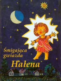 Śmigająca gwiazda Halena w podróży przez Kosmos -  - książka