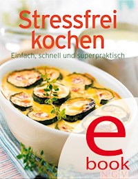 Stressfrei kochen -  - ebook