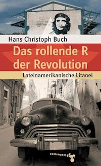Das rollende R der Revolution - Hans Christoph  Buch - ebook