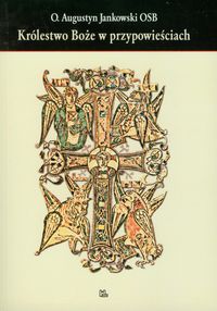 Królestwo Boże w przypowieściach - Augustyn Jankowski - książka