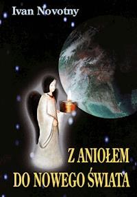 Z aniołem do nowego świata - Ivan Novotny - ebook