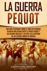 La guerra Pequot - Captivating History - ebook