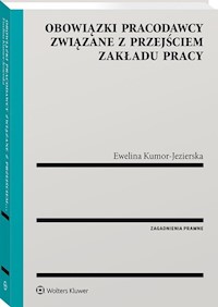 Obowiązki pracodawcy związane z przejściem zakładu pracy - Kumor-Jezierska Ewelina - książka