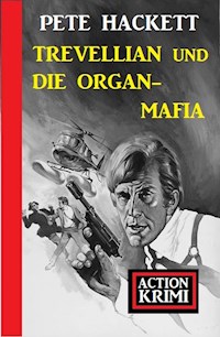 Trevellian und die Organ-Mafia: Action Krimi - Pete Hackett - ebook