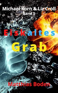 Eiskaltes Grab - Matthias Boden - ebook