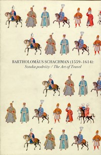 Bartholomaus Schachman 1559-1614 Sztuka podróży Tom 1-2 -  - książka