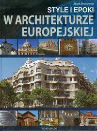 Style i epoki w architekturze europejskiej - Bronowski Jacek - książka