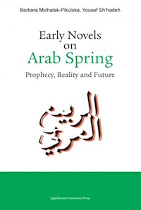 Early Novels on Arab Spring - Michalak-Pikulska Barbara, Sh'hadeh Yousef - książka