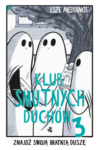 Klub Smutnych Duchów. Tom 3 - Lize Meddings - książka