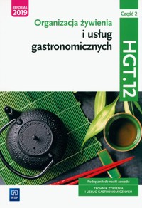 Organizacja żywienia i usług gastronomicznych. Kwalifikacja HGT.12. Część 2 - Krzywda Sebastian, Duda Joanna, Zienkiewicz Marzanna - książka