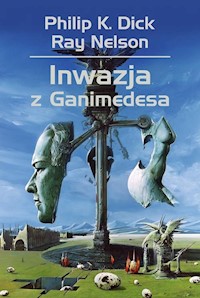 Inwazja z Ganimedesa - Dick Philip K., Nelson Ray - książka