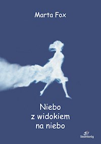 Niebo z widokiem na niebo - Marta Fox - książka