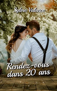 Rendez-vous dans 20 ans - Sylvie Valence - ebook