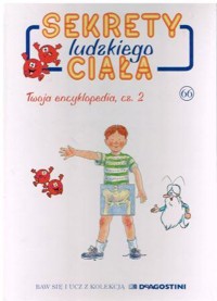 Sekrety ludzkiego ciała (66). Twoja encyklopedia cz. 2 - Albert Barillé - ebook