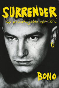 Surrender. 40 piosenek, jedna opowieść - Bono Bono - książka