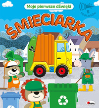 Moje pierwsze dźwięki Śmieciarka dźwiekowa -  - książka