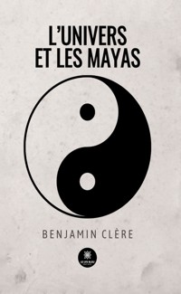 L’univers et les Mayas - Benjamin Clère - ebook