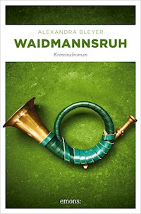 Waidmannsruh - Alexandra Bleyer - ebook