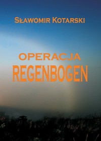 Operacja Regenbogen - Kotarski Sławomir - książka
